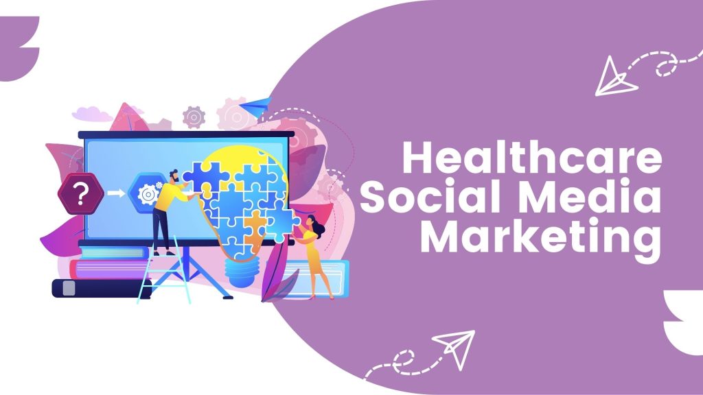 Social Media Marketing Agency For Healthcare